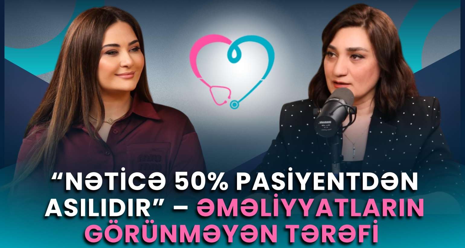 "Azərbaycanda yaxşı cərrah problemi yox, yaxşı pasiyent problemi var" -  Müsahibə-VİDEO