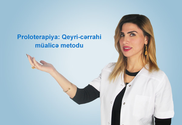 Proloterapiya: Qeyri-cərrahi müalicə metodu  VİDEO