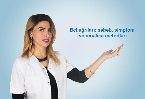  səbəb, simptom və müalicə metodları Bel ağrıları: