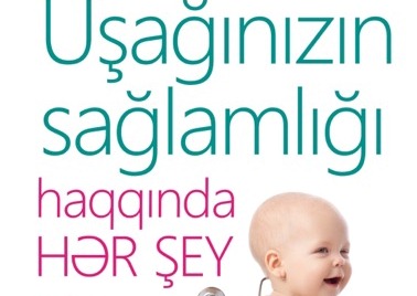 UŞAĞINIZIN SAĞLAMLIĞI HAQQINDA HƏR ŞEY  