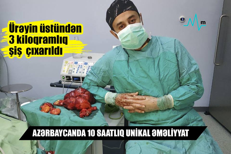 ÜRƏYİN ÜSTÜNDƏN 3 kq ŞİŞ ÇIXARILDI -  Azərbaycanda 10 saatlıq unikal əməliyyat-VİDEO 