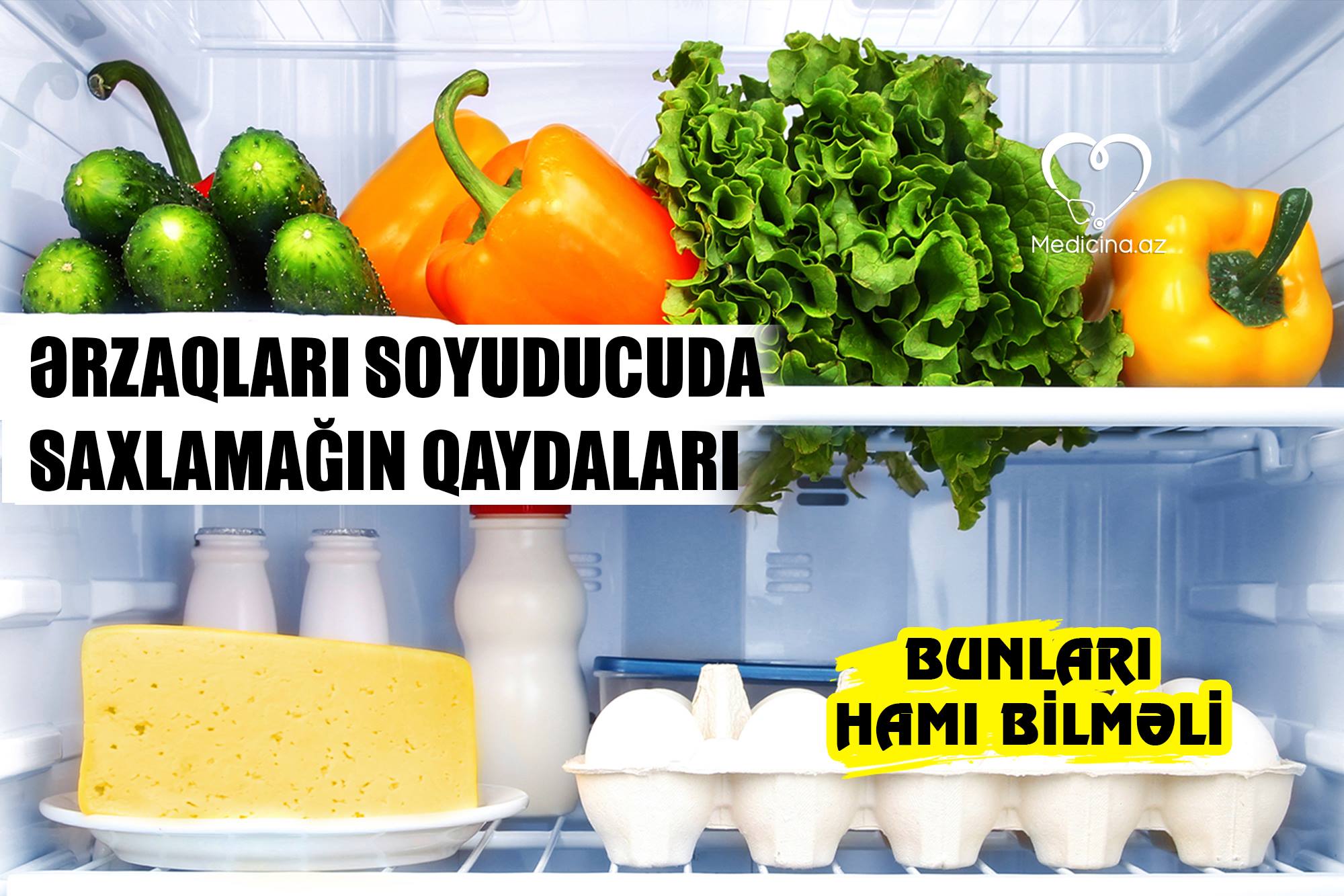 Ərzaqları soyuducuda saxlamağın qaydaları –  Bunları hamı bilməli