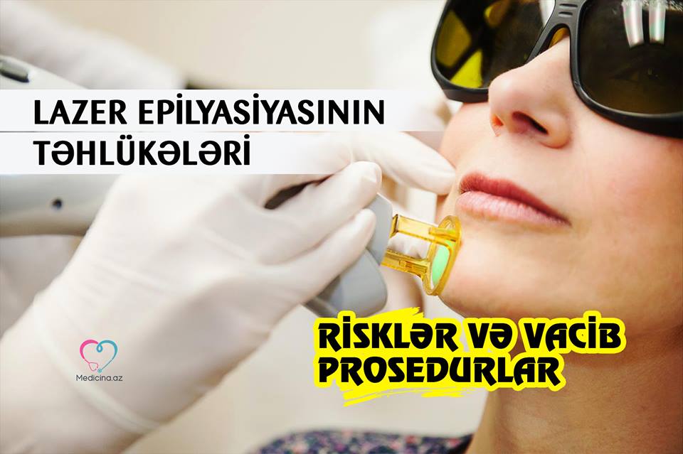 Lazer epilyasiyasının təhlükələri –  Risklər və vacib prosedurlar  