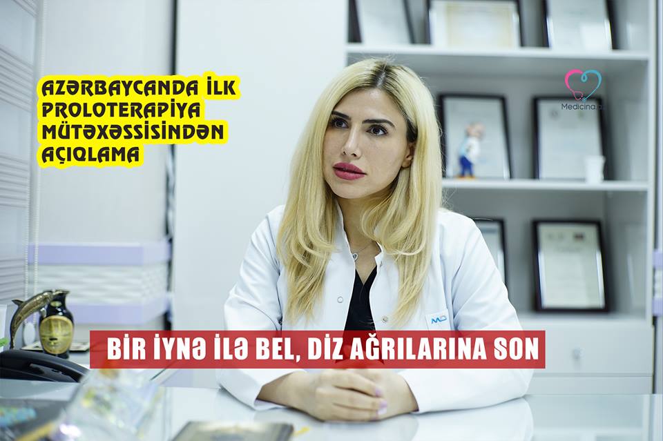 Bir iynə ilə bel, diz ağrılarına son –  Azərbaycanda ilk proloterapiya mütəxəssisindən açıqlama