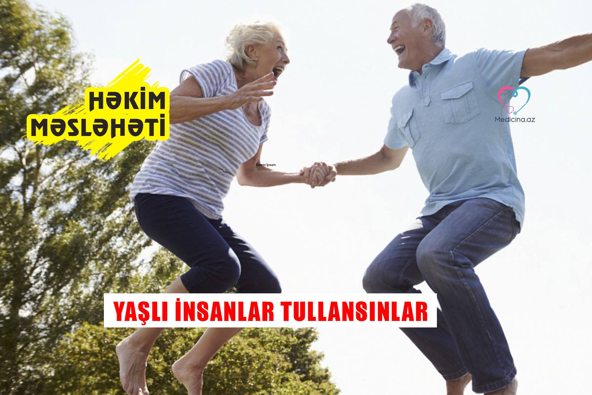 Yaşlı insanlar tullansınlar –  Həkim məsləhəti