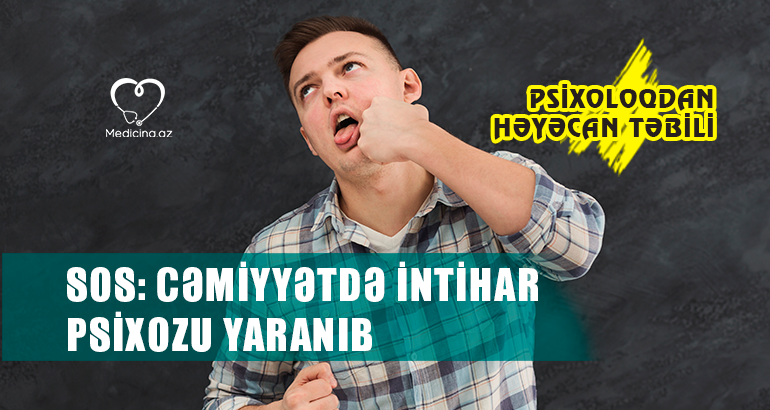  cəmiyyətdə intihar psixozu yaranıb – PSİXOLOQDAN HƏYƏCAN TƏBİLİ SOS: