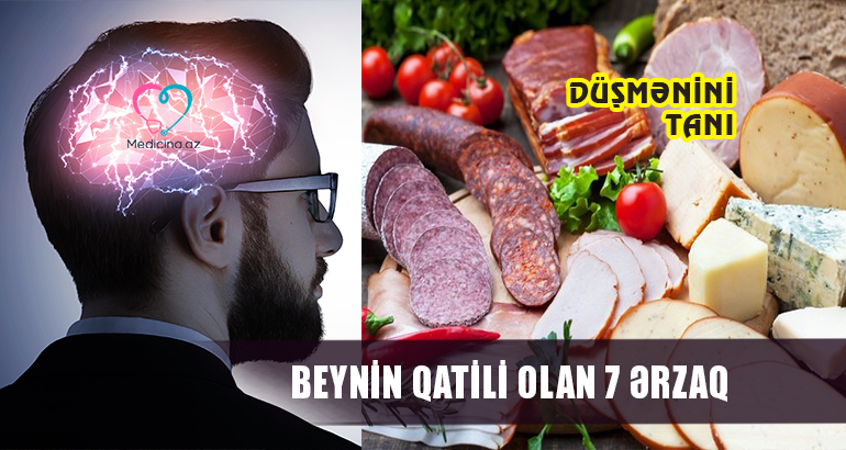 Beynin qatili olan 7 ərzaq –  Düşmənini tanı