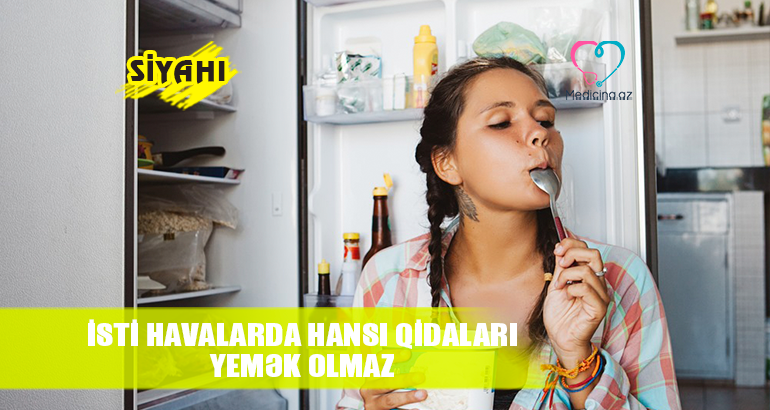 İsti havalarda necə qidalanmaq lazımdır? -  Olar-olmaz