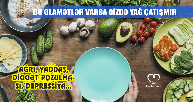 Bu əlamətlər varsa sizdə yağ çatışmır – Ağrı, yaddaş, diqqət pozulması, depressiya....