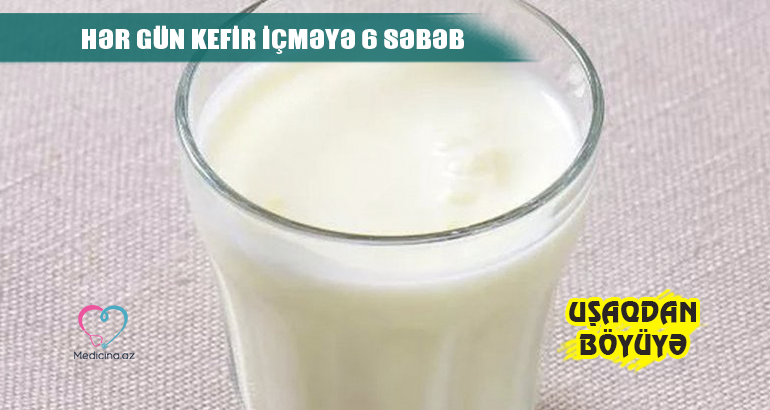 Hər gün kefir içməyə 6 səbəb –  Uşaqdan böyüyə