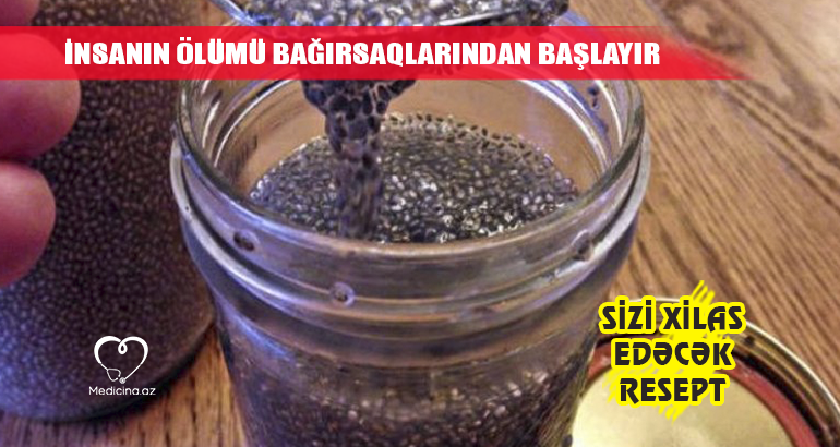 İnsanın ölümü bağırsaqlarından başlayır –  Sizi xilas edəcək RESEPT