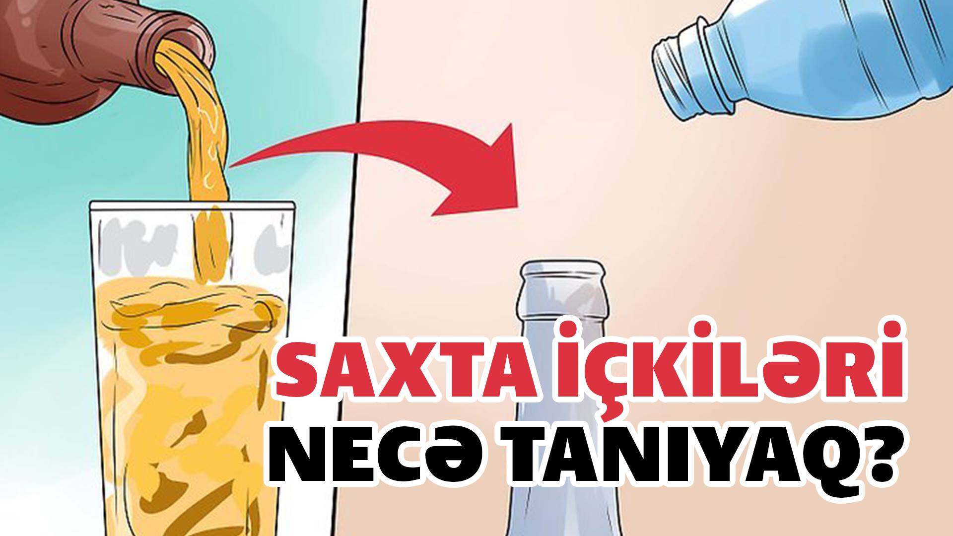 Saxta içkiləri necə tanıyaq? -   Ölümə aparan "ləzzət" - VİDEO 