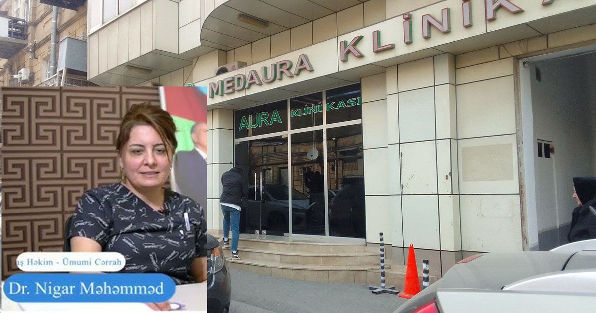 240 min vergi borcu, ölüm və koma qalmaqalları...  – “MedAura” klinikası adını niyə dəyişir? – ARAŞDIRMA