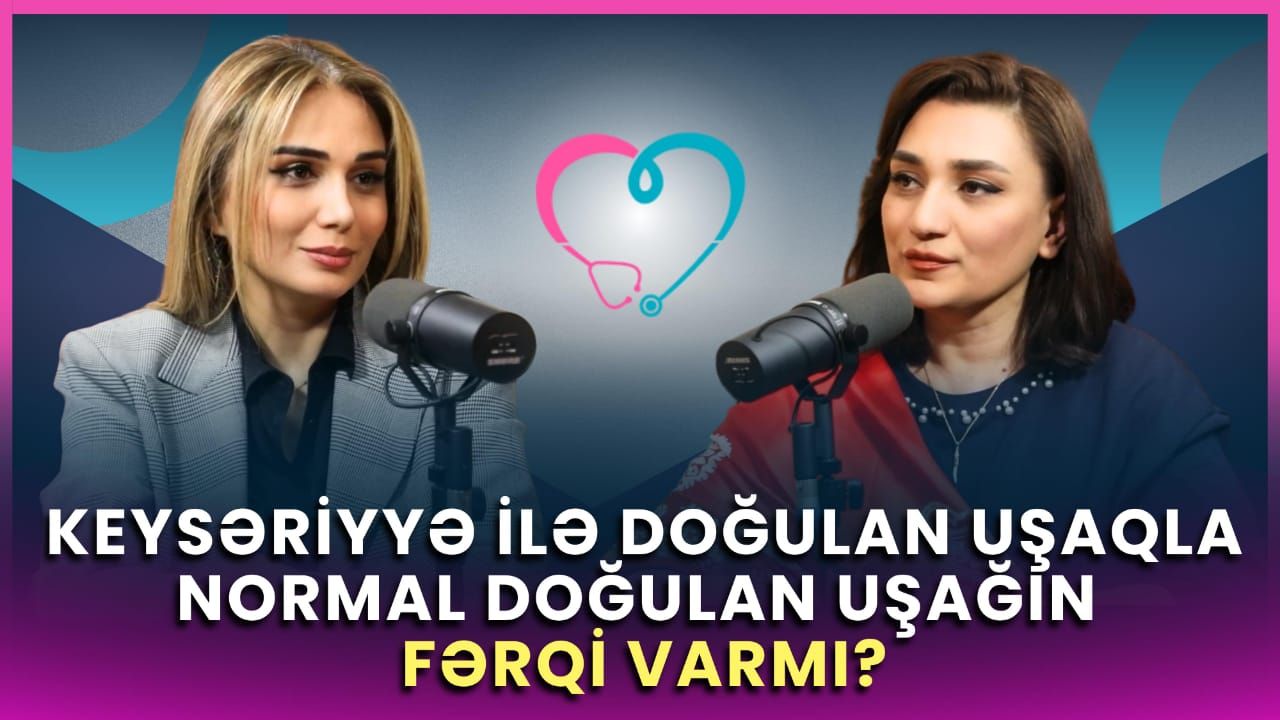 Keysəriyyə, yoxsa təbii doğuş: qərarı kim verməlidir?   - Cərrah mama-ginekoloqdan açıqlamalar - VİDEO