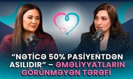 "Azərbaycanda yaxşı cərrah problemi yox, yaxşı pasiyent problemi var" -  Müsahibə-VİDEO