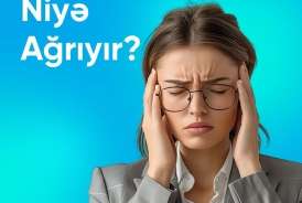 Başımız niyə ağrıyır, həkimə nə vaxt gedək?   - Açıqlama