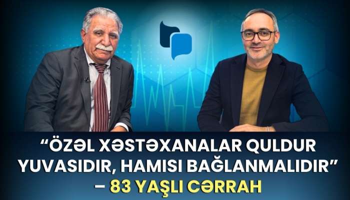 Uzmanlar savadsızdır, özəl klinikalar quldur ocağıdır, TƏBİB isə...   -  83 yaşlı professor cərrahla MÜSAHİBƏ- VİDEO