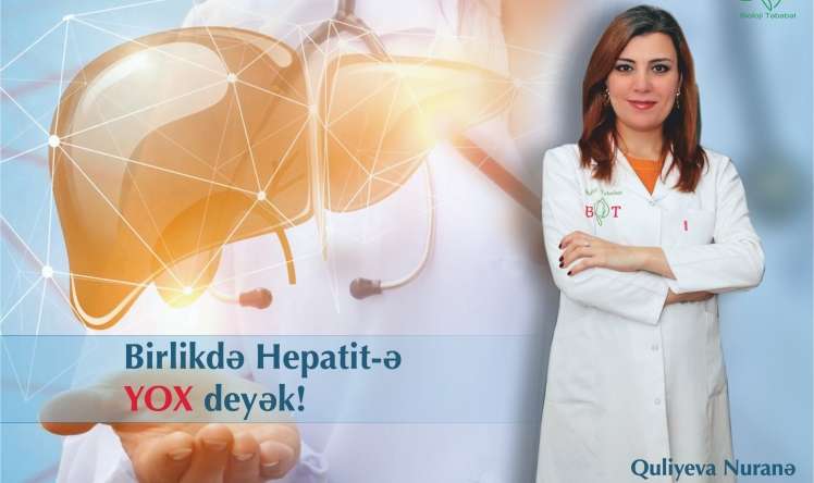 28 iyul Ümumdünya Hepatit Günü -  Hepatit xəstələri üçün yeni bioloji müalicə metodları 