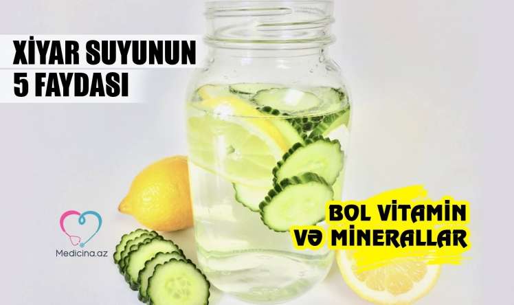   -  Bol vitamin və minerallar   Xiyar suyunun 5 faydası