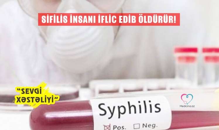 - Sifilis insanı iflic edib öldürür! “Sevgi xəstəliyi” 