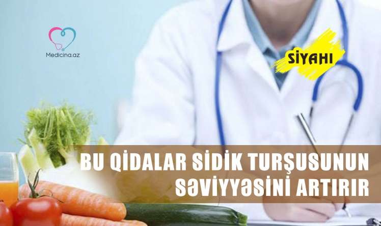 Bu qidalar sidik turşusunun səviyyəsini artırır -  SİYAHI