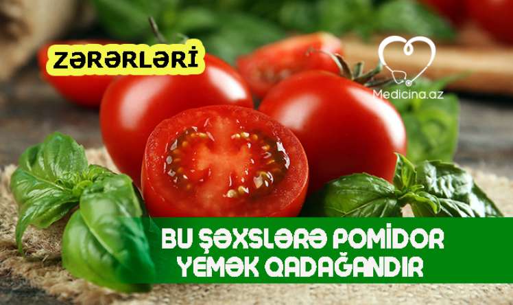 Bu şəxslərə pomidor yemək qadağandır -  ZƏRƏRLƏRİ