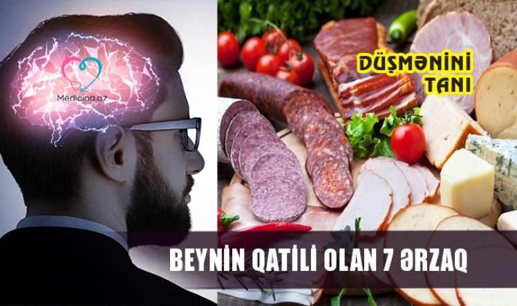 Beynin qatili olan 7 ərzaq –  Düşmənini tanı