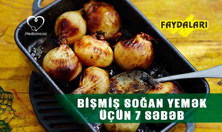 Bişmiş soğan yeyin –  Bu xəstəliklərdə şəfa verir