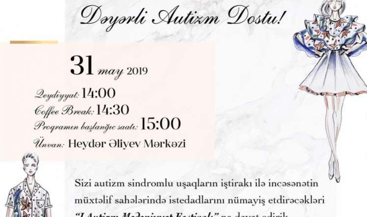 Autizmli uşaqların Mədəniyyət festivalı keçiriləcək - Azərbaycanda ilk dəfə