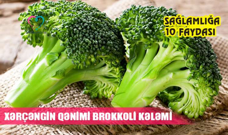 Xərçəngin qənimi brokkoli kələmi –  Sağlamlığa 10 faydası