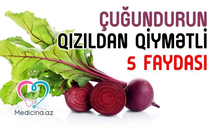 Çuğundurun qızıldan qiymətli  5 FAYDASI - VİDEO