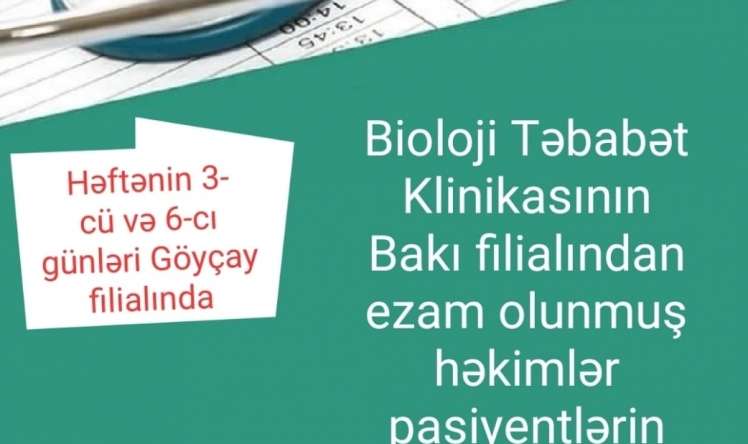 Bu klinika Bakıdan rayon filialına həkimlərini ezam edir  - Göyçayda xəstə qəbulu!