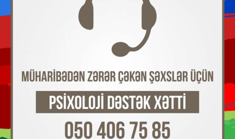 Müharibədən zərərçəkənlər üçün “Psixoloji dəstək xətti” fəaliyyətə başladı 