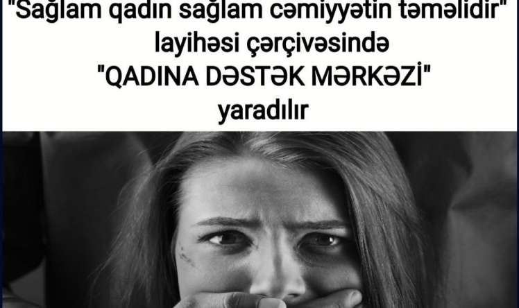 “Qadına Dəstək Mərkəzi” yaradılır -  FOTO