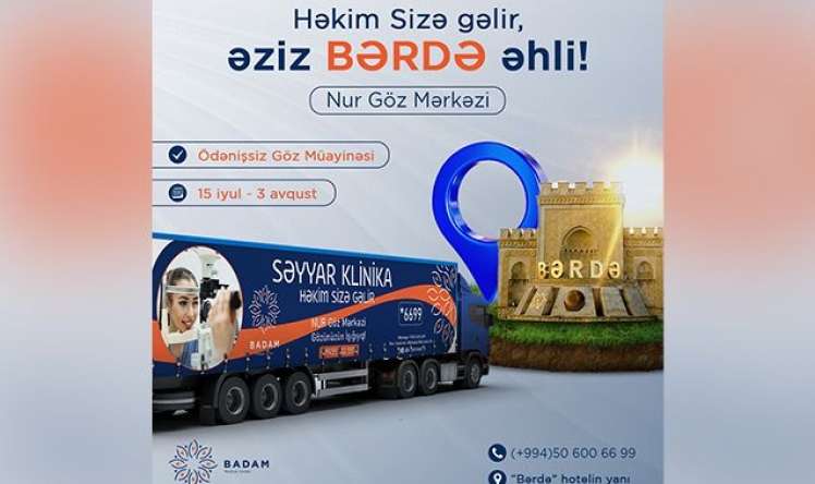 “Badam” Klinikasının  “Göz TIRI” Bərdəyə gedir