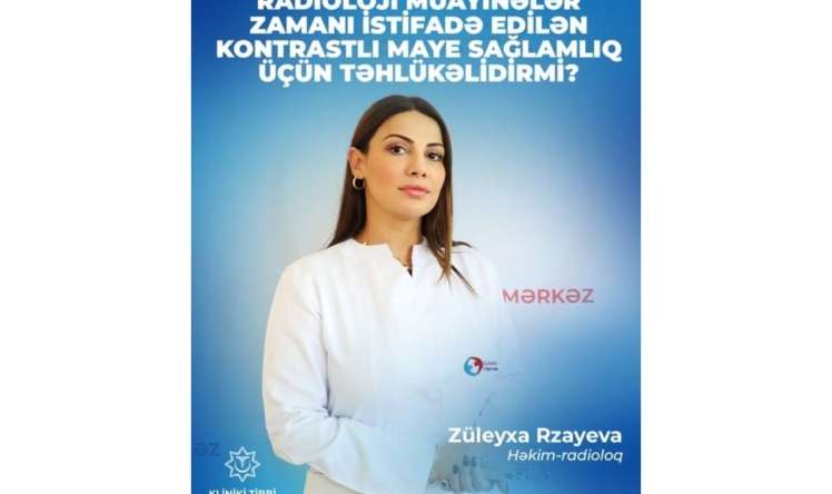 Kontrast mayeli MRT və KT nədir? -  Radioloq açıqladı