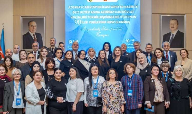 Həkimləri Təkmilləşdirmə İnstitutunun 90 illik yubileyi  – Beynəlxalq konqress