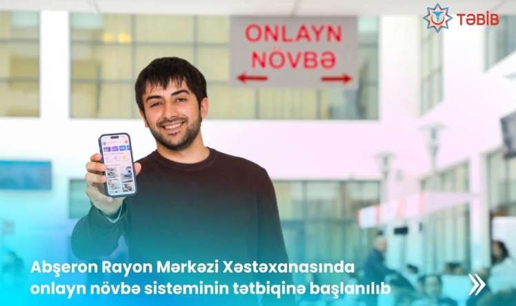 Abşeron Rayon Mərkəzi Xəstəxanası onlayn növbəyə keçdi -  FOTO