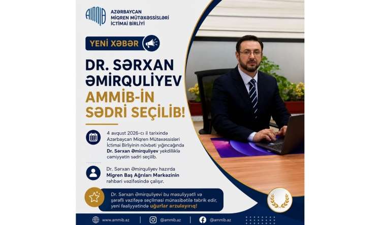 Dr. Sərxan Əmirquliyev Azərbaycan Miqren Mütəxəssisləri İctimai Birliyinin  sədri seçildi