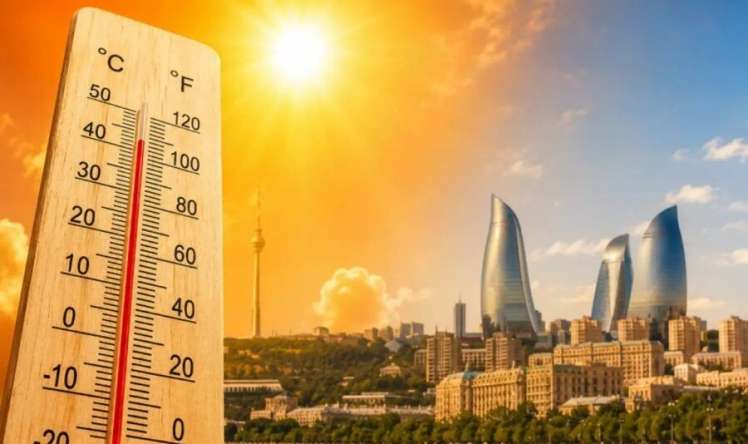 Sabah 40 dərəcə isti olacaq 