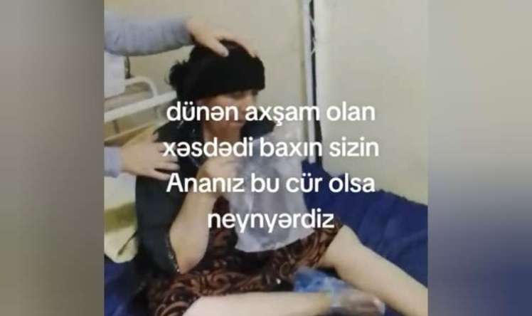 Ağdam xəstəxanasında qalmaqal: "Anama kömək edən olmadı"  - TƏBİB-dən açıqlama - VİDEO